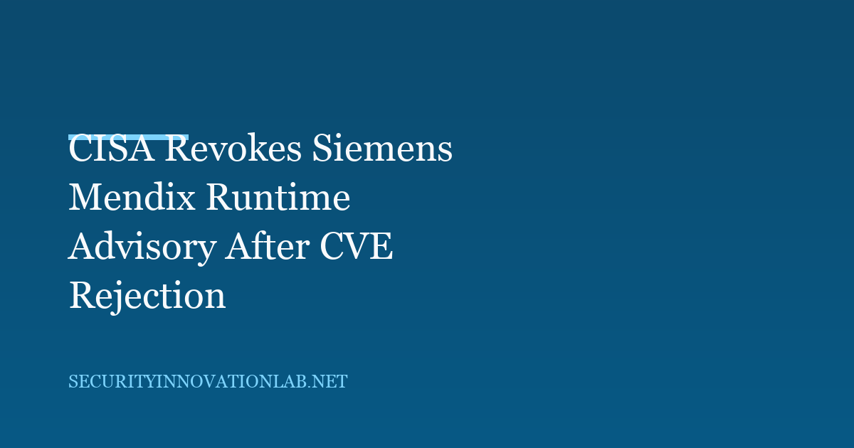 CISA Revokes Siemens Mendix Runtime Advisory After CVE Rejection